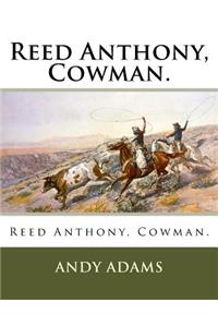 Reed Anthony, Cowman.