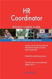 HR Coordinator RED-HOT Career Guide; 2503 REAL Interview Questions