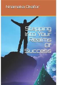 Stepping Into Your Realms of Success