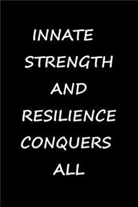 Innate Strength and Resilience Conquers All