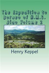 The Expedition to Borneo of H.M.S. Dido Volume 2