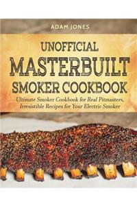 Unofficial Masterbuilt Smoker Cookbook