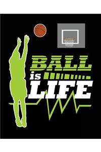 Ball Is Life