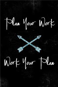 Plan Your Work Work Your Plan