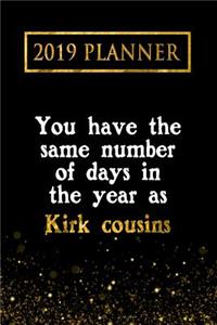 2019 Planner: You Have the Same Number of Days in the Year as Kirk Cousins: Kirk Cousins 2019 Planner