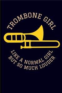 Trombone Girl Like a Normal Girl But So Much Louder