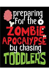 Preparing For The Zombie Apocalypse By Chasing Toddlers