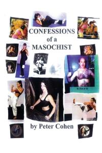 Confessions of A Masochist