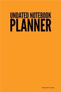 Undated Notebook Planner - Weekly Monthly Journal
