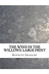 The Wind in the Willows: Large Print