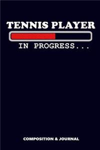 Tennis Player in Progress