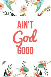 Ain't God Good: Blank Line Journal