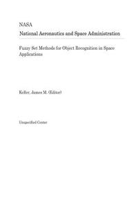 Fuzzy Set Methods for Object Recognition in Space Applications