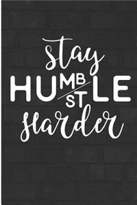 Stay Humble Hustle Harder