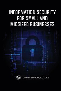 Information Security for Small and Midsized Businesses