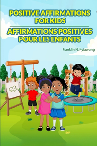 Positive Affirmations For Kids - Affirmations Positive Pour les Enfants