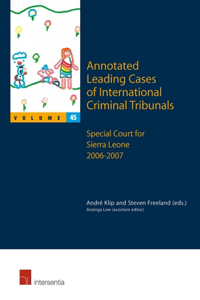 Annotated Leading Cases of International Criminal Tribunals - Volume 45, 45