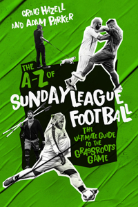 A-Z of Sunday League Football