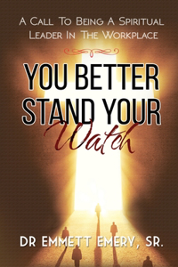 You Better Stand Your Watch