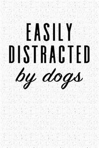 Easily Distracted by Dogs