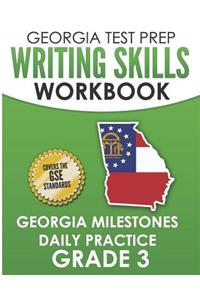 Georgia Test Prep Writing Skills Workbook Georgia Milestones Daily Practice Grade 3