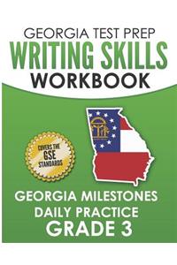 GEORGIA TEST PREP Writing Skills Workbook Georgia Milestones Daily Practice Grade 3
