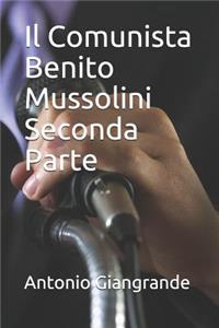 Il Comunista Benito Mussolini Seconda Parte