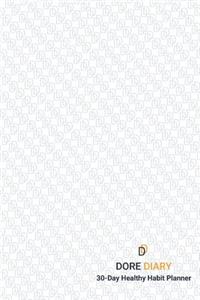 Dore Diary 30 Day Healthy Habit Planner
