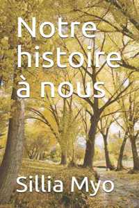 Notre histoire à nous