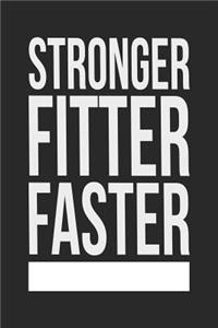 Stronger, Fitter, Faster