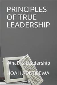 Principles of True Leadership
