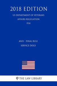 An51 - Final Rule - Service Dogs (Us Department of Veterans Affairs Regulation) (Va) (2018 Edition)