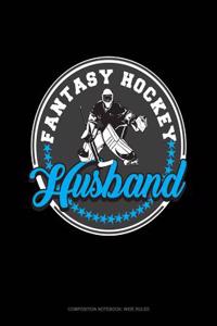 Fantasy Hockey Husband: Composition Notebook: Wide Ruled