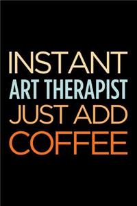 Instant Art Therapist Just Add Coffee