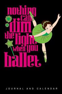 Nothing Can Dim the Light When You Ballet