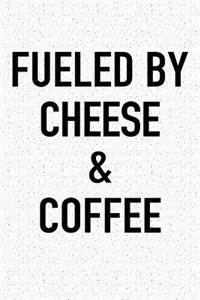 Fueled by Cheese and Coffee