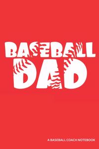 Baseball Dad a Baseball Coach Notebook