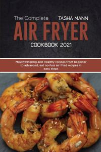 The Complete Air Fryer cookbook 2021