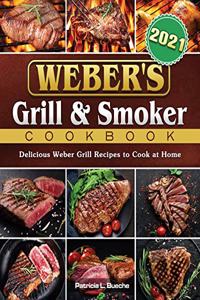 Weber's Grill & Smoker Cookbook 2021