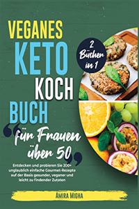 Veganes Keto-Kochbuch für Frauen über 50 [2 Bücher in 1]