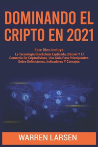 Dominando El Cripto En 2021