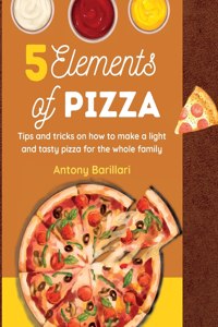 5 Elements of Pizza