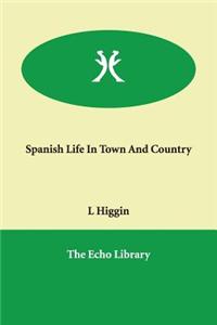 Spanish Life In Town And Country