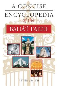 Concise Encyclopedia of the Bahá'í Faith