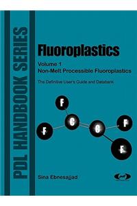 Fluoroplastics, Volume 1