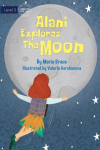 Alani Explores The Moon