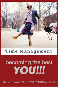 Time Management-Becoming the Best YOU!!!