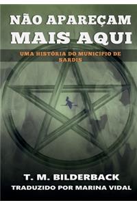 Nao Aparecam Mais Aqui - Uma Historia do Municipio de Sardis
