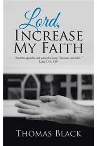 Lord, Increase My Faith