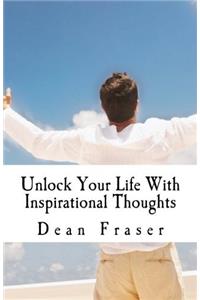 Unlock Your Life with Inspirational Thoughts: Life Wisdoms